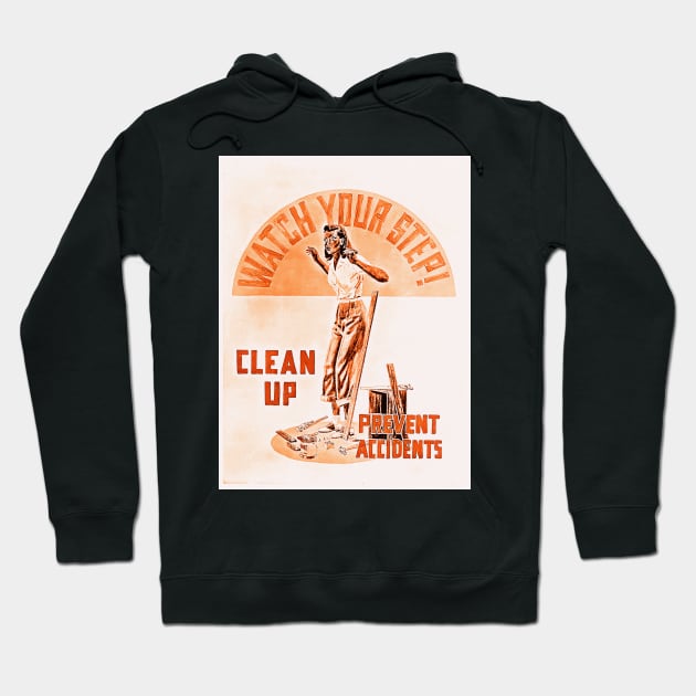 Watch Your Step! Clean Up, Prevent Accidents Hoodie by rocketshipretro